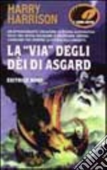 La via degli dei di Asgard libro di Harrison Harry