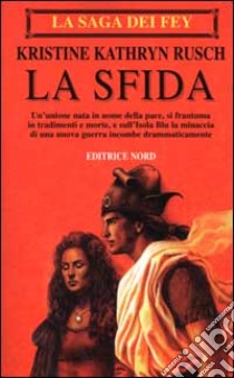 La saga dei Fey: la sfida libro di Rusch Kristine K.