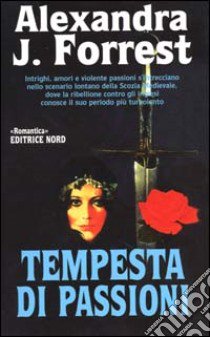 Tempesta di passioni libro di Forrest Alexandra