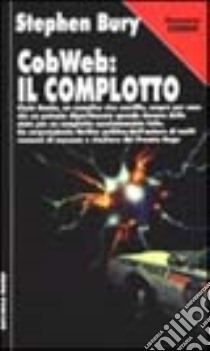 Cobweb: il complotto libro di Bury Stephen