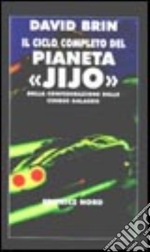 Il ciclo completo del pianeta Jijo libro di Brin David