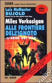 Miles Vorkosigan: alle frontiere dell'ignoto libro di McMaster Bujold Lois