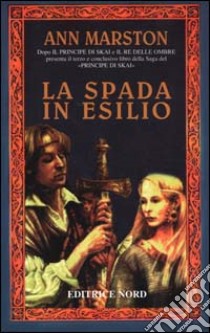 La spada in esilio libro di Marston Ann