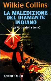 La Maledizione del diamante indiano libro di Collins W. Wilkie