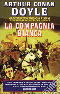 La compagnia bianca libro di Doyle Arthur Conan