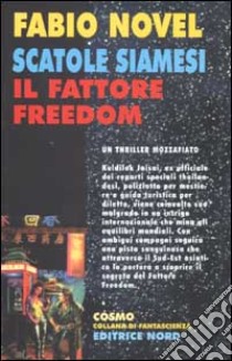 Scatole siamesi. Il fattore Freedom libro di Novel Fabio