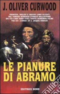 Le pianure di Abramo libro di Curwood James O.