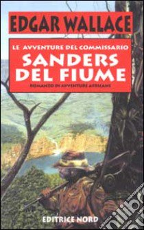 Le avventure del commissario Sanders del fiume libro di Wallace Edgar