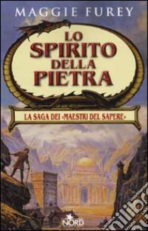 Lo spirito della pietra libro di Maggie Furey