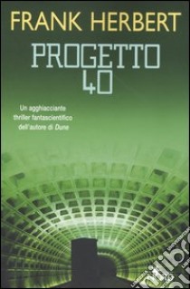 Progetto 40 libro di Frank Herbert