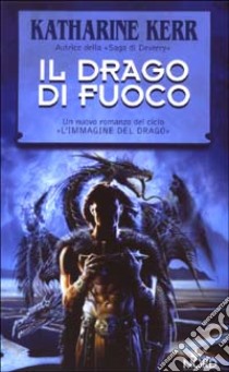 Il drago di fuoco libro di Katharine Kerr