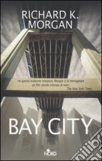 Bay City libro di Morgan Richard K.