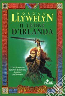 Il leone d'Irlanda libro di Llywelyn Morgan