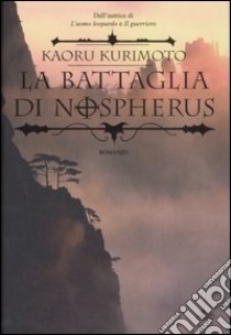 La Battaglia di Nospherus. Saga di Guin. Vol. 3 libro di Kurimoto Kaoru