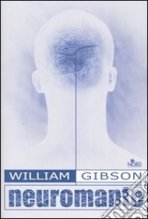 Neuromante libro di Gibson William