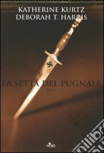 La setta del pugnale libro di Kurtz Katherine - Harris Deborah T.