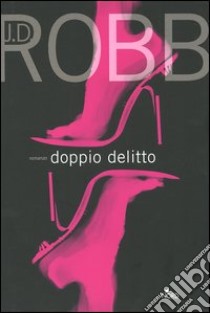 Doppio delitto libro di Robb J. D.