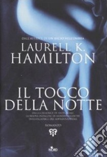 Il tocco della notte libro di Hamilton Laurell K.