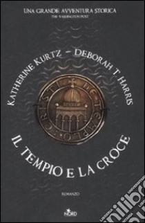 Il tempio e la croce libro di Kurtz Katherine - Harris Deborah T.