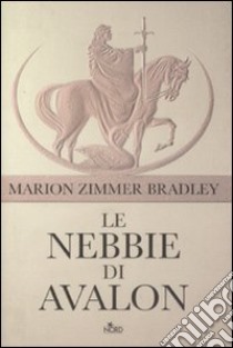 Le nebbie di Avalon libro di Zimmer Bradley Marion