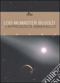 L'apprendista ammiraglio libro di McMaster Bujold Lois