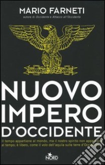 Nuovo impero d'Occidente libro di Farneti Mario