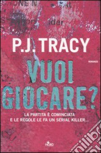 Vuoi giocare? libro di Tracy P. J.