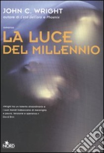 La luce del millennio libro di Wright John C.