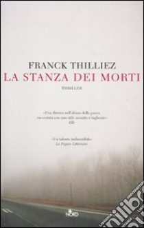 La stanza dei morti libro di Thilliez Franck