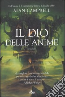 Il Dio delle anime libro di Campbell Alan