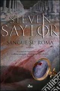 Sangue su Roma libro di Saylor Steven