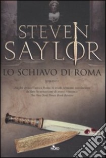 Lo schiavo di Roma libro di Saylor Steven