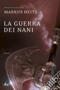 La guerra dei nani libro di Heitz Markus