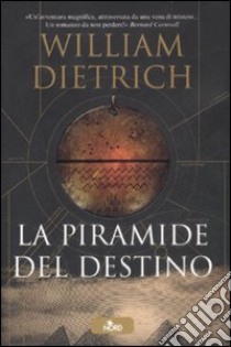 La piramide del destino libro di Dietrich William