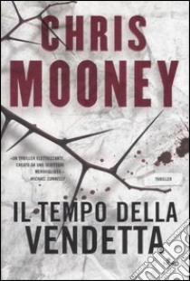 Il tempo della vendetta libro di Mooney Chris