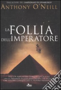 La follia dell'imperatore libro di O'Neill Anthony