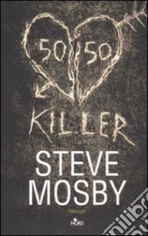 50/50 Killer libro di Mosby Steve