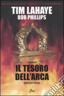 Il tesoro dell'arca libro di LaHaye Tim - Phillips Bob