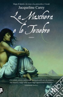 La maschera e le tenebre libro di Carey Jacqueline