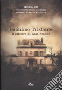 Il mistero di Casa Aranda libro di Tristante Jerónimo