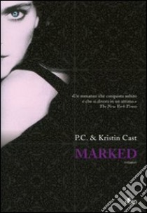 Marked. La casa della notte libro di Cast Kristin; Cast P. C.