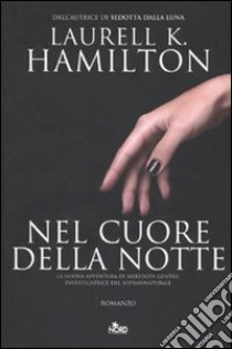 Nel cuore della notte libro di Hamilton Laurell K.