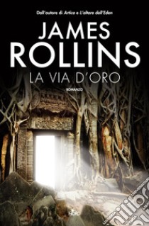 La Via d'oro libro di Rollins James