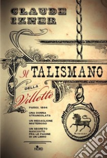 Il Talismano della Villette libro di Izner Claude