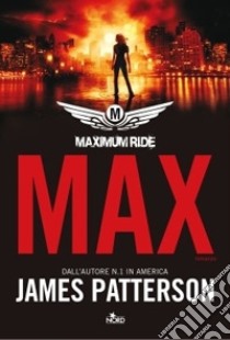 Max. Maximum Ride libro di Patterson James