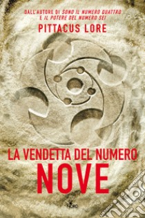 La vendetta del numero nove libro di Lore Pittacus