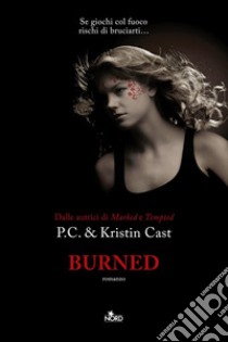 Burned. La casa della notte libro di Cast P. C.; Cast Kristin