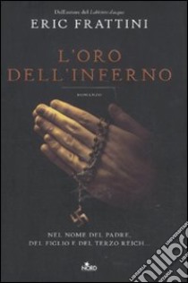 L'oro dell'inferno libro di Frattini Eric