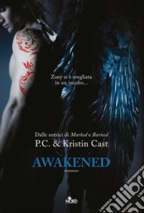 Awakened. La casa della notte libro di Cast P. C.; Cast Kristin