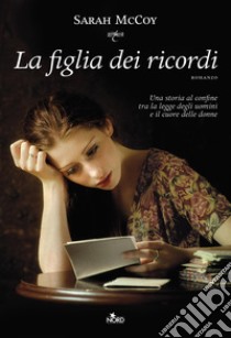 La figlia dei ricordi libro di McCoy Sarah